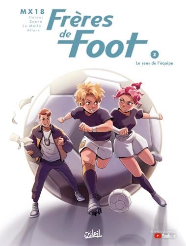 Frères de foot T.02 : Le sens de l'équipe